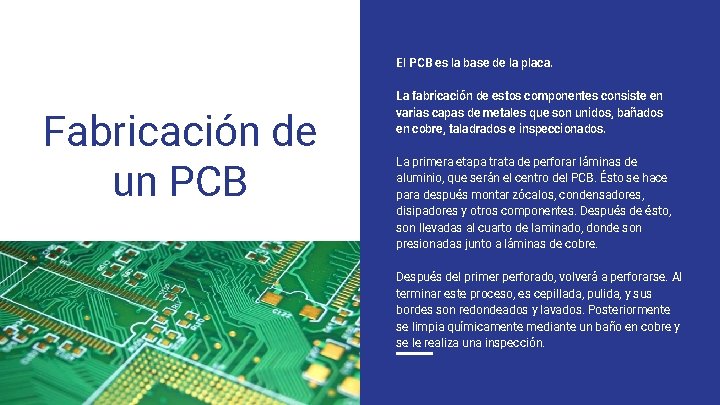 El PCB es la base de la placa. Fabricación de un PCB La fabricación