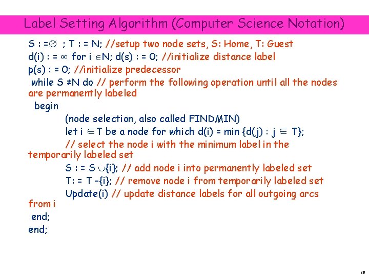 Label Setting Algorithm (Computer Science Notation) S : = ; T : = N;