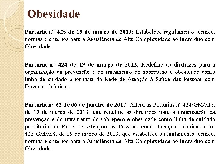 Obesidade Portaria n° 425 de 19 de março de 2013: Estabelece regulamento técnico, normas