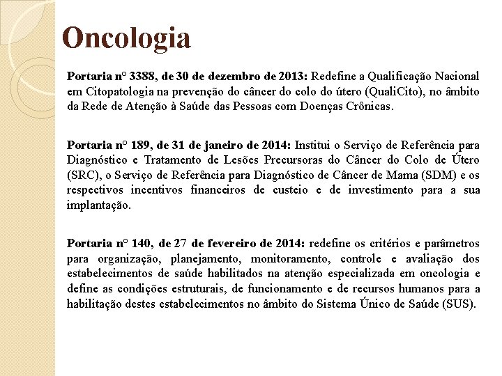 Oncologia Portaria n° 3388, de 30 de dezembro de 2013: Redefine a Qualificação Nacional