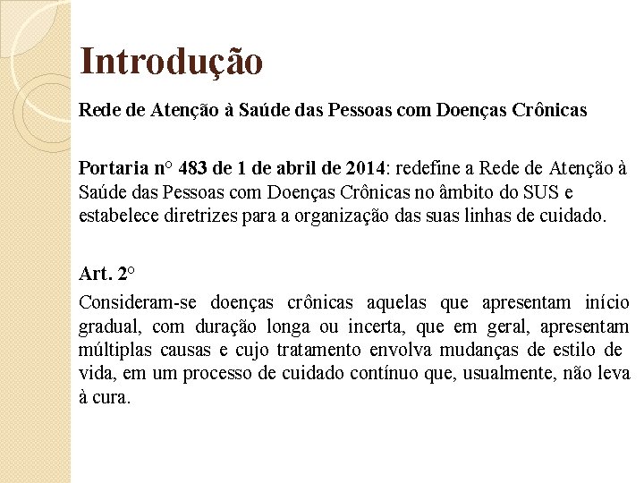 Introdução Rede de Atenção à Saúde das Pessoas com Doenças Crônicas Portaria n° 483