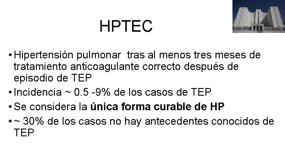 HPTEC • Hipertensión pulmonar tras al menos tres meses de tratamiento anticoagulante correcto después