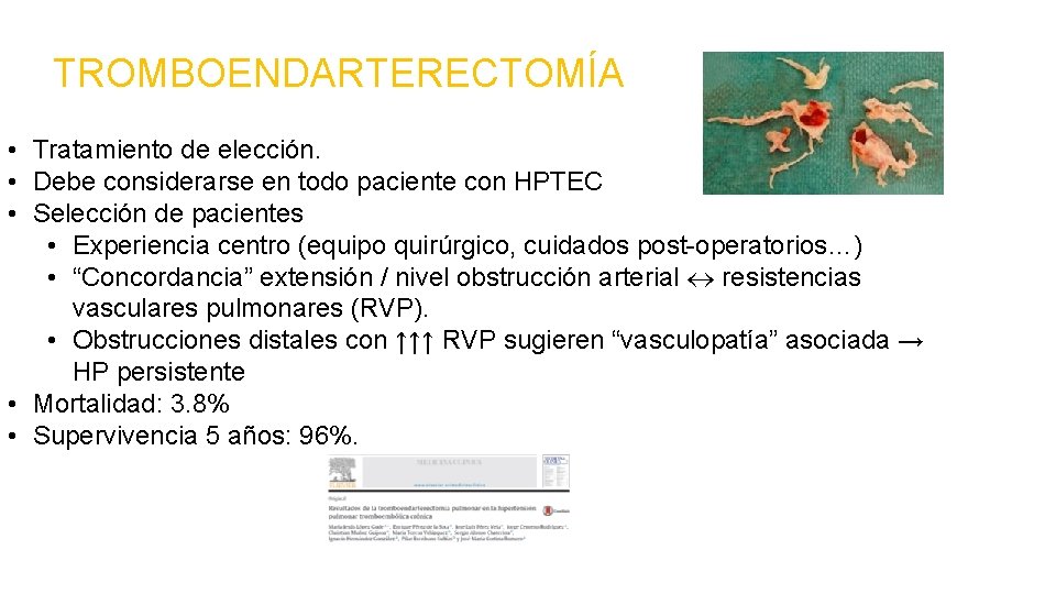 TROMBOENDARTERECTOMÍA • Tratamiento de elección. • Debe considerarse en todo paciente con HPTEC •