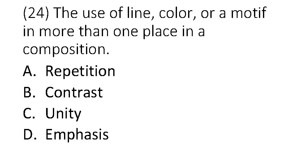 (24) The use of line, color, or a motif in more than one place