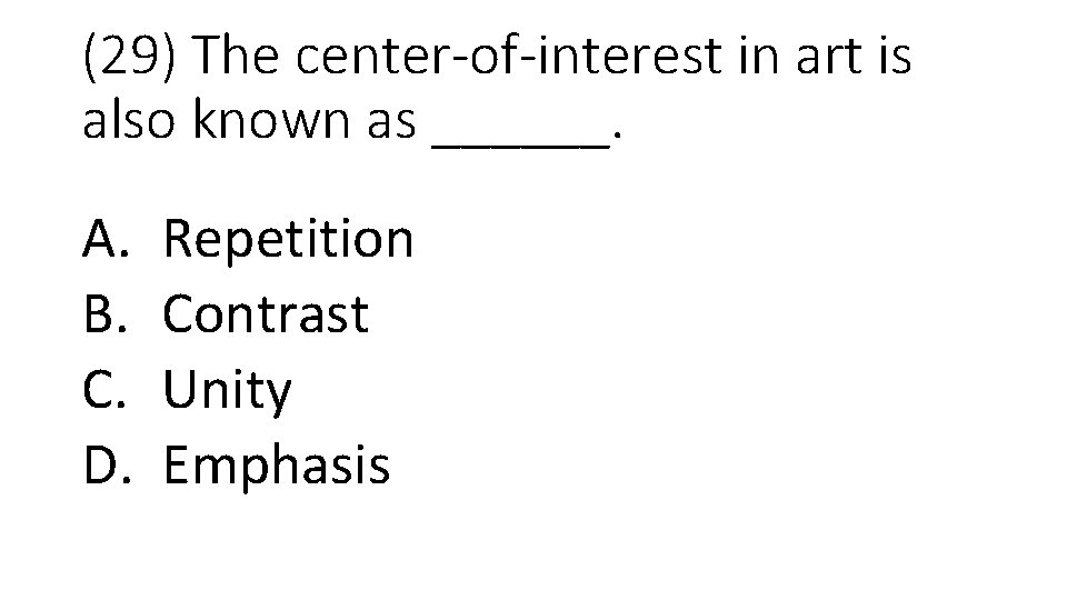 (29) The center-of-interest in art is also known as ______. A. B. C. D.