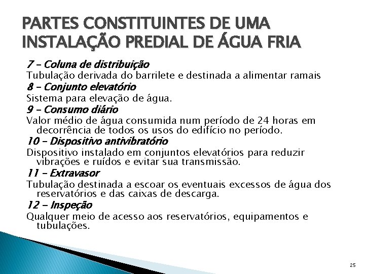 PARTES CONSTITUINTES DE UMA INSTALAÇÃO PREDIAL DE ÁGUA FRIA 7 – Coluna de distribuição