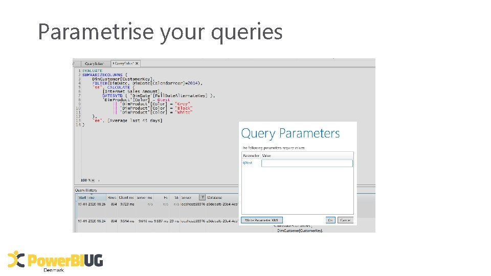 Parametrise your queries 