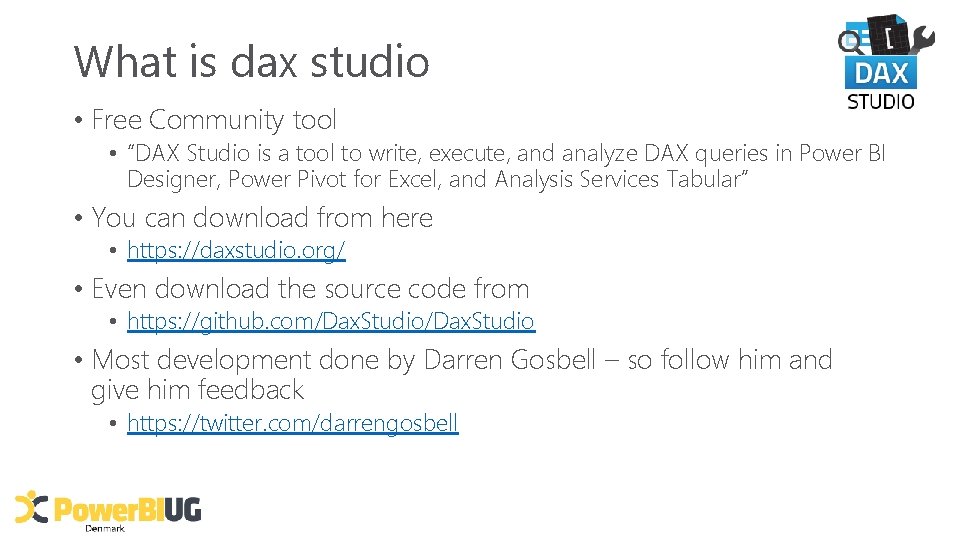 What is dax studio • Free Community tool • “DAX Studio is a tool