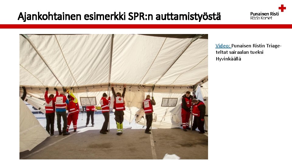 Ajankohtainen esimerkki SPR: n auttamistyöstä Video: Punaisen Ristin Triageteltat sairaalan tueksi Hyvinkäällä 