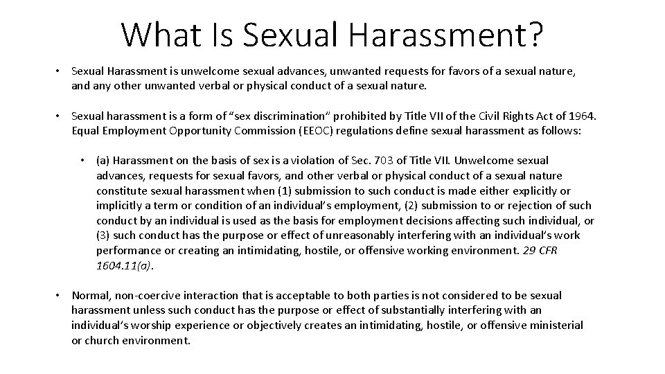 What Is Sexual Harassment? • Sexual Harassment is unwelcome sexual advances, unwanted requests for