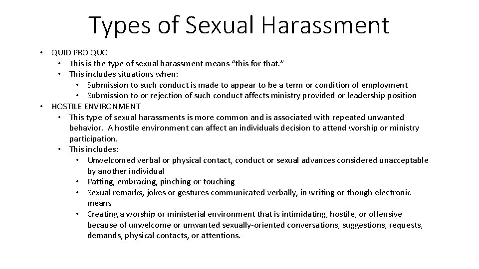 Types of Sexual Harassment • QUID PRO QUO • This is the type of