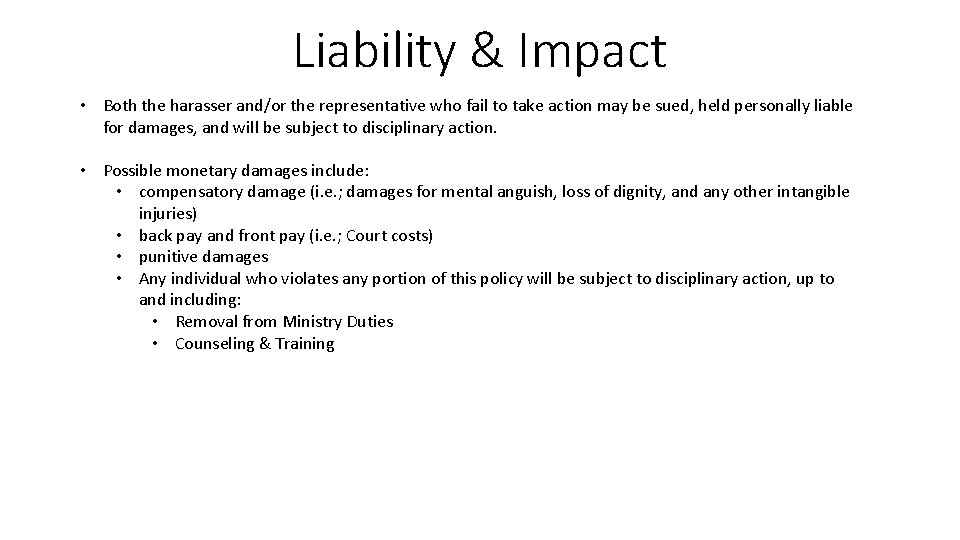 Liability & Impact • Both the harasser and/or the representative who fail to take