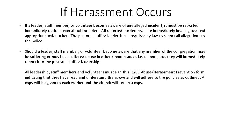 If Harassment Occurs • If a leader, staff member, or volunteer becomes aware of