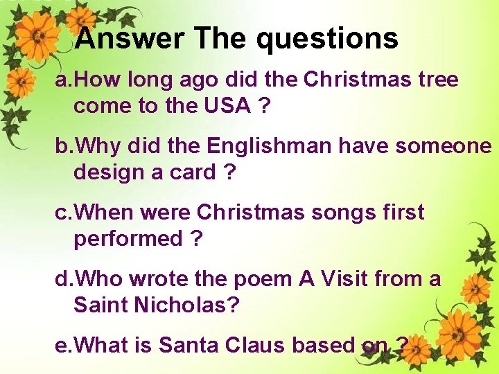 Answer The questions a. How long ago did the Christmas tree come to the