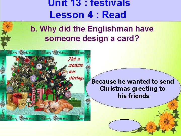 Unit 13 : festivals Lesson 4 : Read b. Why did the Englishman have