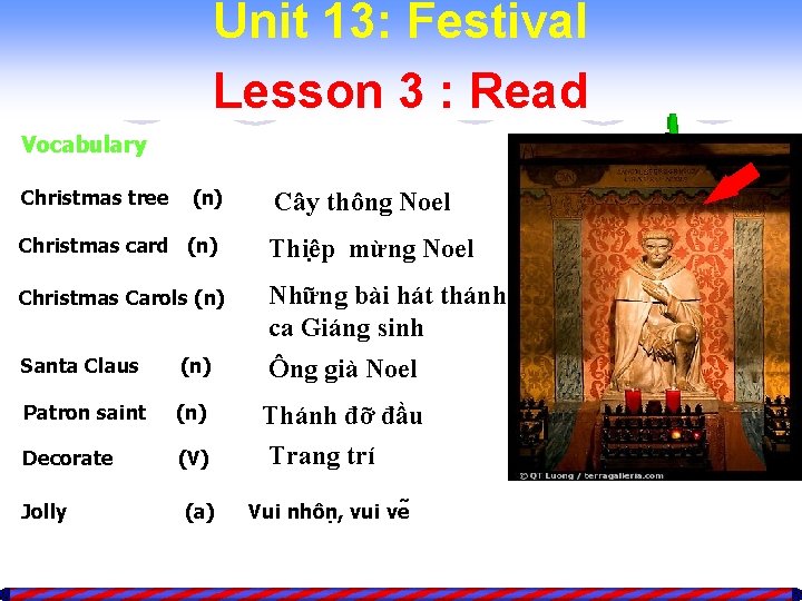 Unit 13: Festival Lesson 3 : Read Vocabulary Christmas tree (n) Cây thông Noel