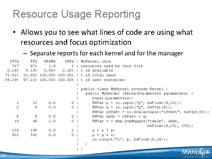 Resource Usage Reporting • Allows you to see what lines of code are using Resource Usage Reporting • Allows you to see what lines of code are using