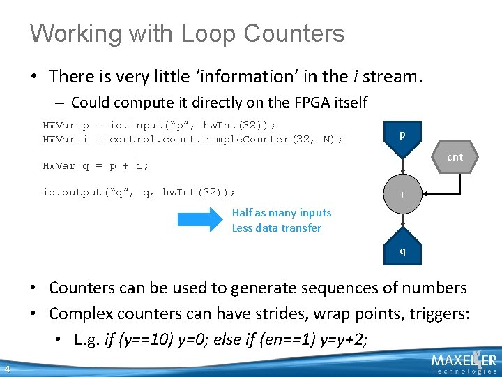 Working with Loop Counters • There is very little ‘information’ in the i stream. Working with Loop Counters • There is very little ‘information’ in the i stream.