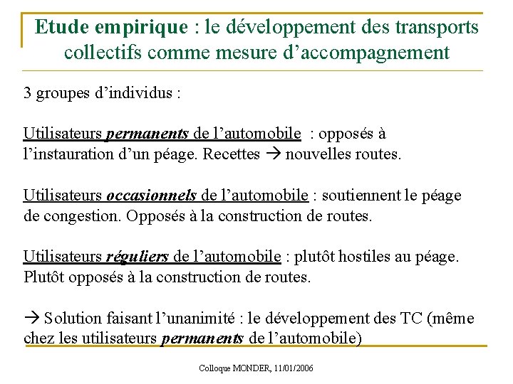 Etude empirique : le développement des transports collectifs comme mesure d’accompagnement 3 groupes d’individus