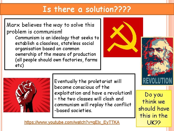 Is there a solution? ? Marx believes the way to solve this problem is