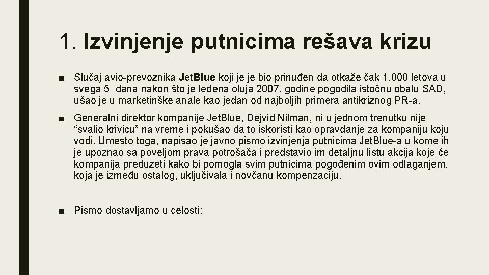 1. Izvinjenje putnicima rešava krizu ■ Slučaj avio-prevoznika Jet. Blue koji je je bio