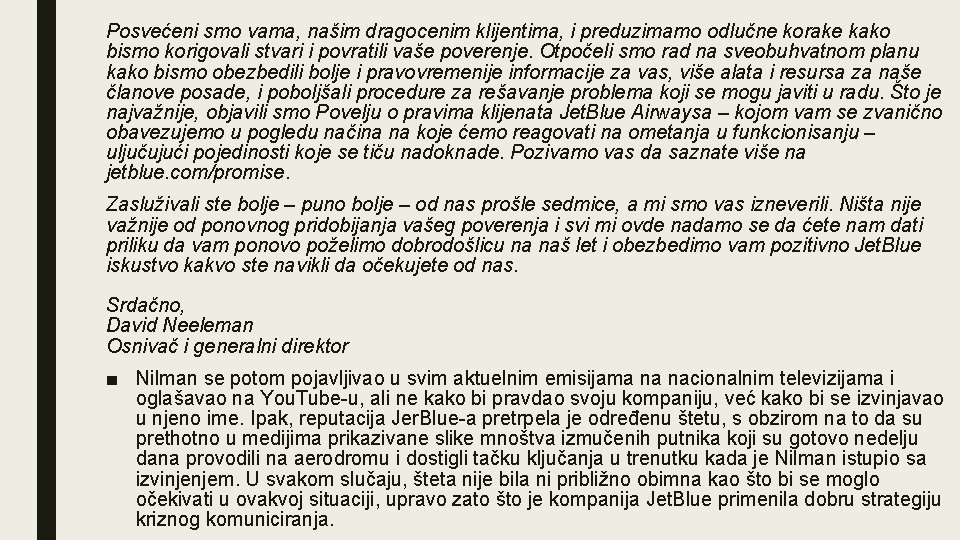 Posvećeni smo vama, našim dragocenim klijentima, i preduzimamo odlučne korake kako bismo korigovali stvari