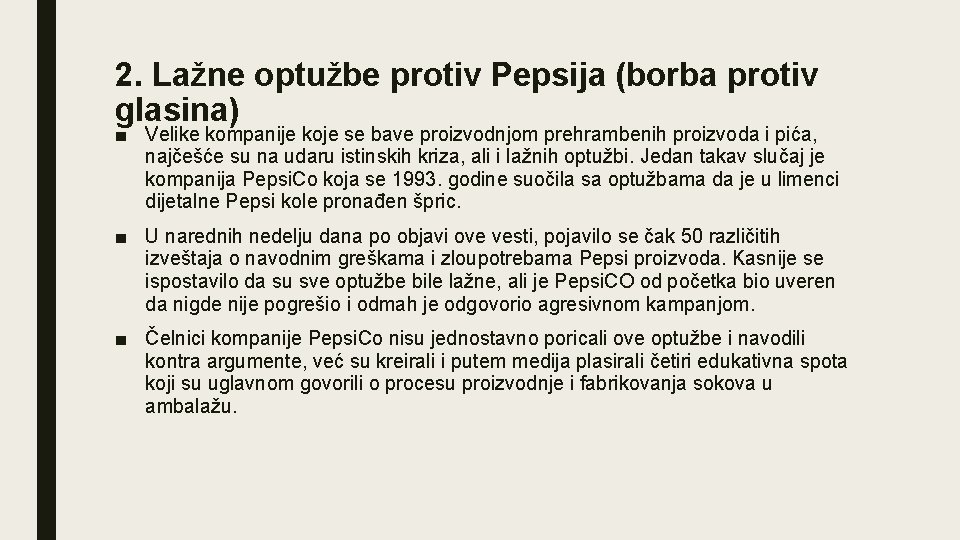 2. Lažne optužbe protiv Pepsija (borba protiv glasina) ■ Velike kompanije koje se bave