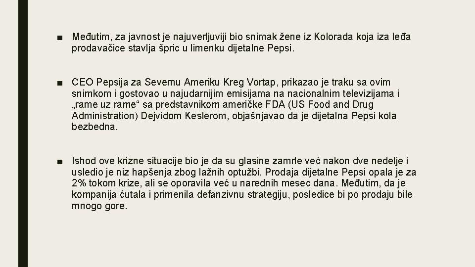 ■ Međutim, za javnost je najuverljuviji bio snimak žene iz Kolorada koja iza leđa