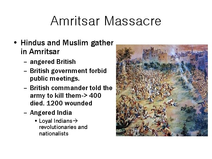 Amritsar Massacre • Hindus and Muslim gather in Amritsar – angered British – British