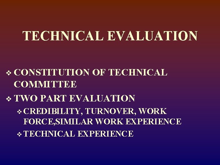 TECHNICAL EVALUATION v CONSTITUTION OF TECHNICAL COMMITTEE v TWO PART EVALUATION v CREDIBILITY, TURNOVER,