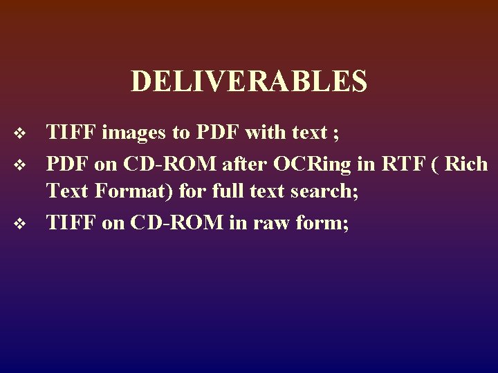 DELIVERABLES v v v TIFF images to PDF with text ; PDF on CD-ROM