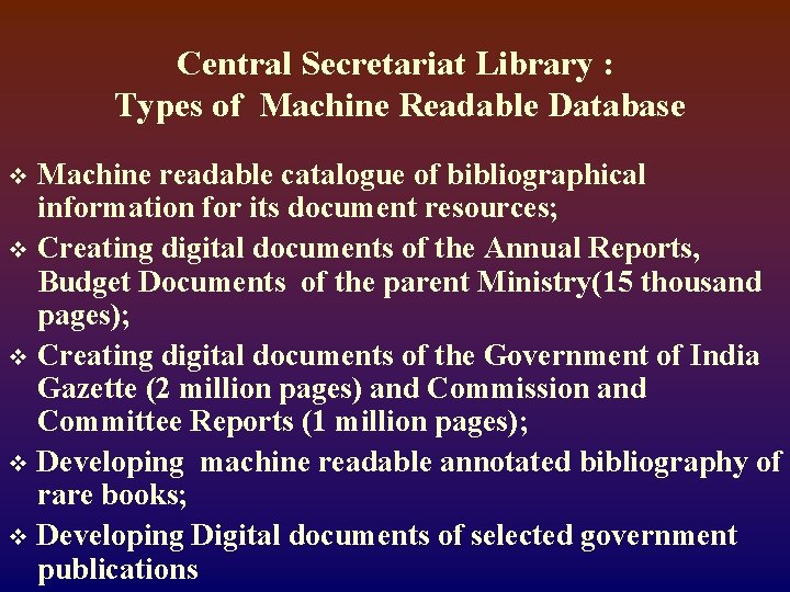 Central Secretariat Library : Types of Machine Readable Database Machine readable catalogue of bibliographical