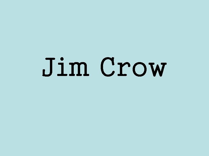 Jim Crow 