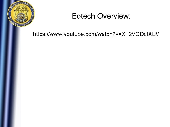Eotech Overview: https: //www. youtube. com/watch? v=X_2 VCDcf. XLM Eotech Overview: https: //www. youtube. com/watch? v=X_2 VCDcf. XLM