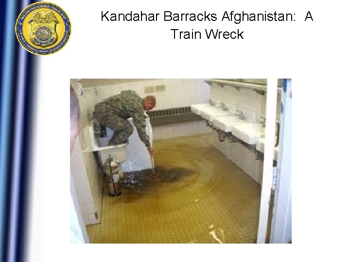 Kandahar Barracks Afghanistan: A Train Wreck Kandahar Barracks Afghanistan: A Train Wreck