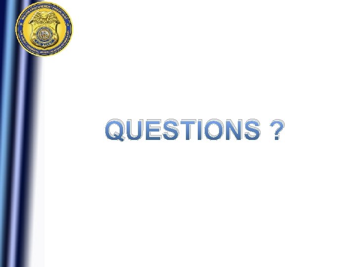 QUESTIONS ? QUESTIONS ?