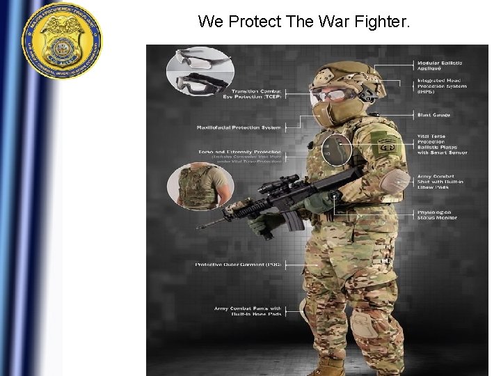 We Protect The War Fighter. We Protect The War Fighter.