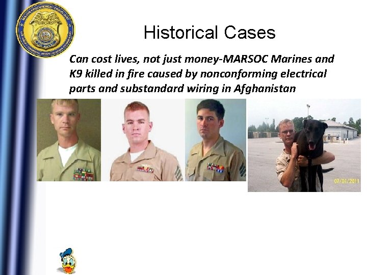 Historical Cases Can cost lives, not just money-MARSOC Marines and K 9 killed in Historical Cases Can cost lives, not just money-MARSOC Marines and K 9 killed in