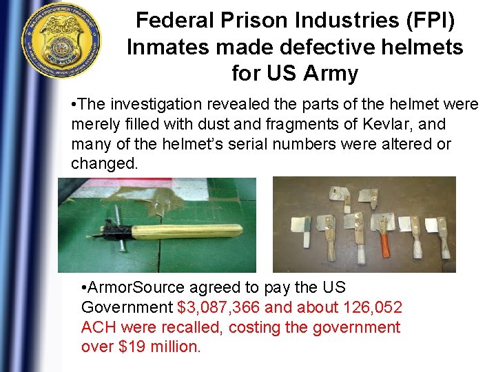 Federal Prison Industries (FPI) Inmates made defective helmets for US Army • The investigation Federal Prison Industries (FPI) Inmates made defective helmets for US Army • The investigation
