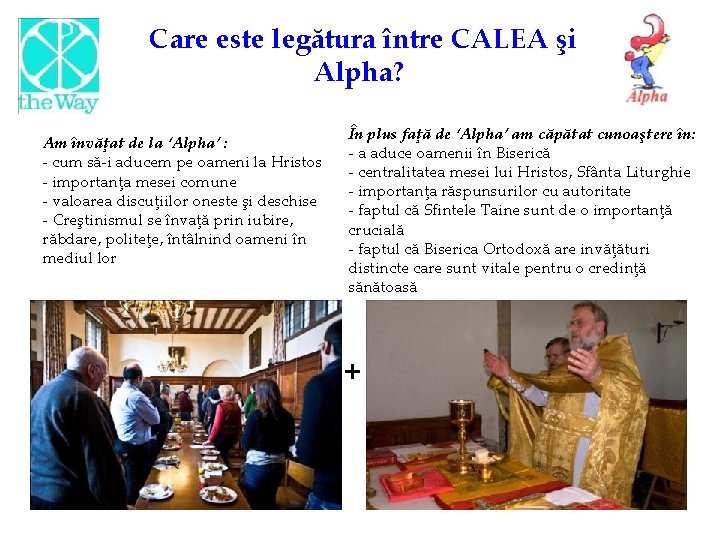 Care este legătura între CALEA şi Alpha? Am învăţat de la ‘Alpha’ : -