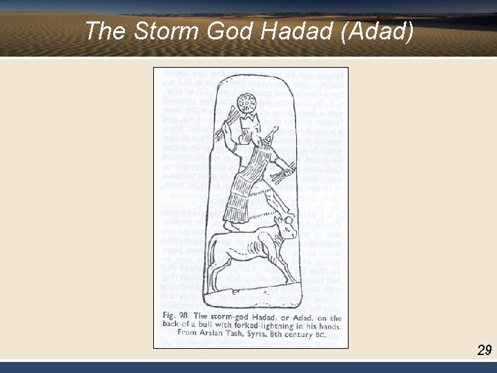 The Storm God Hadad (Adad) 29 