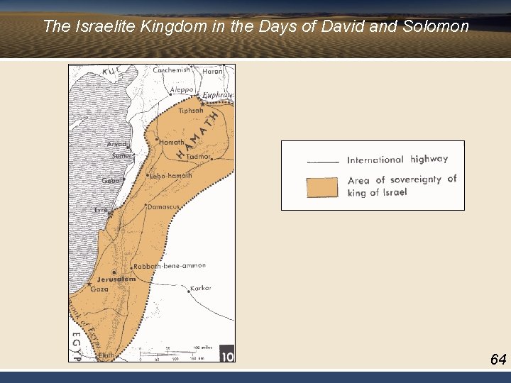 The Israelite Kingdom in the Days of David and Solomon 64 
