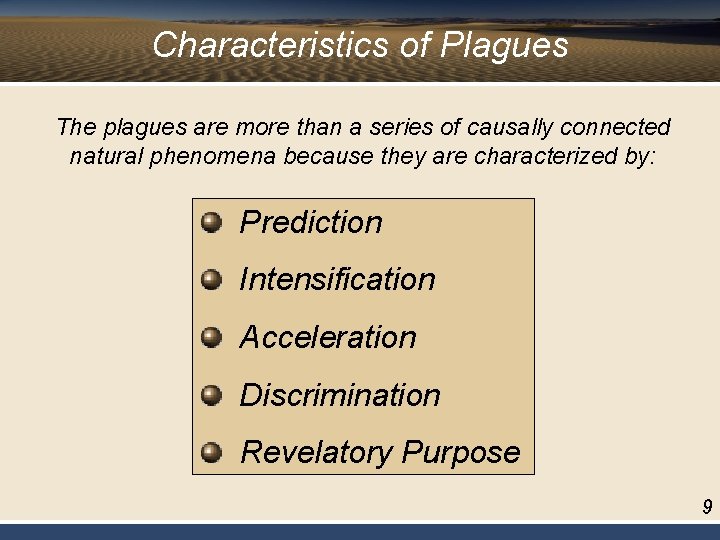 Characteristics of Plagues The plagues are more than a series of causally connected natural