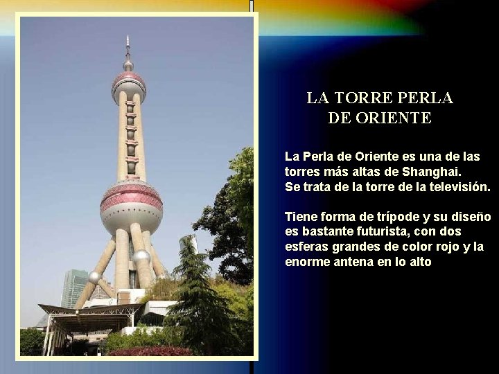 LA TORRE PERLA DE ORIENTE La Perla de Oriente es una de las torres