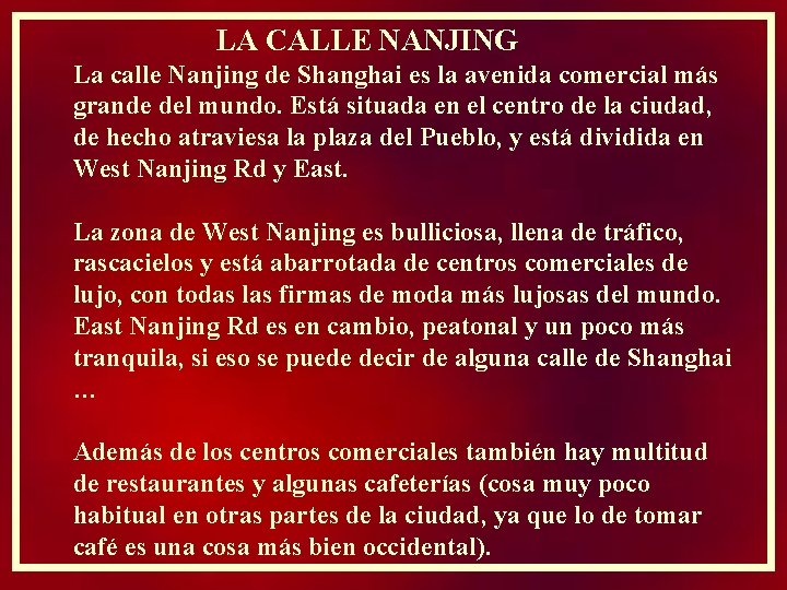 LA CALLE NANJING La calle Nanjing de Shanghai es la avenida comercial más grande