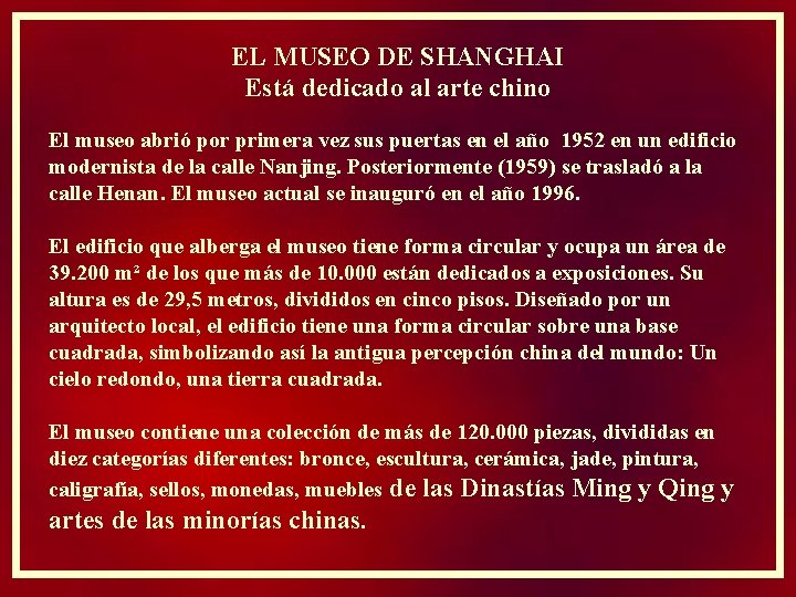 EL MUSEO DE SHANGHAI Está dedicado al arte chino El museo abrió por primera