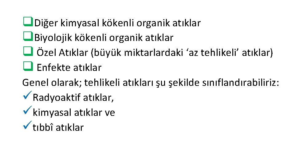 q. Diğer kimyasal kökenli organik atıklar q. Biyolojik kökenli organik atıklar q Özel Atıklar