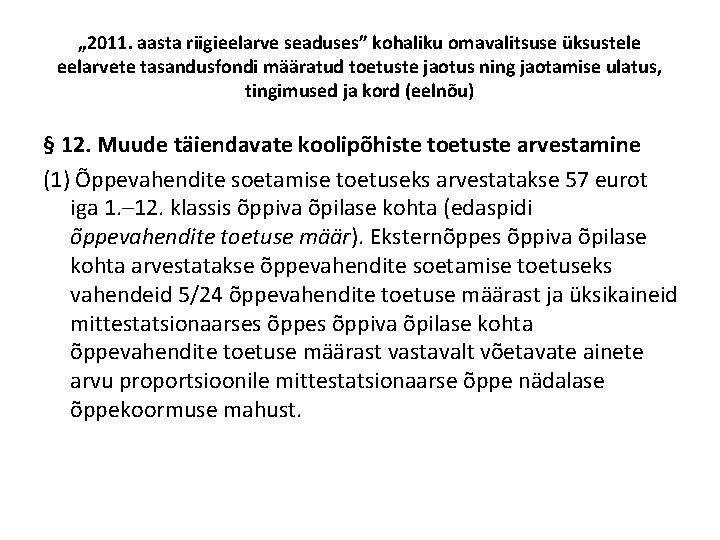 „ 2011. aasta riigieelarve seaduses” kohaliku omavalitsuse üksustele eelarvete tasandusfondi määratud toetuste jaotus ning