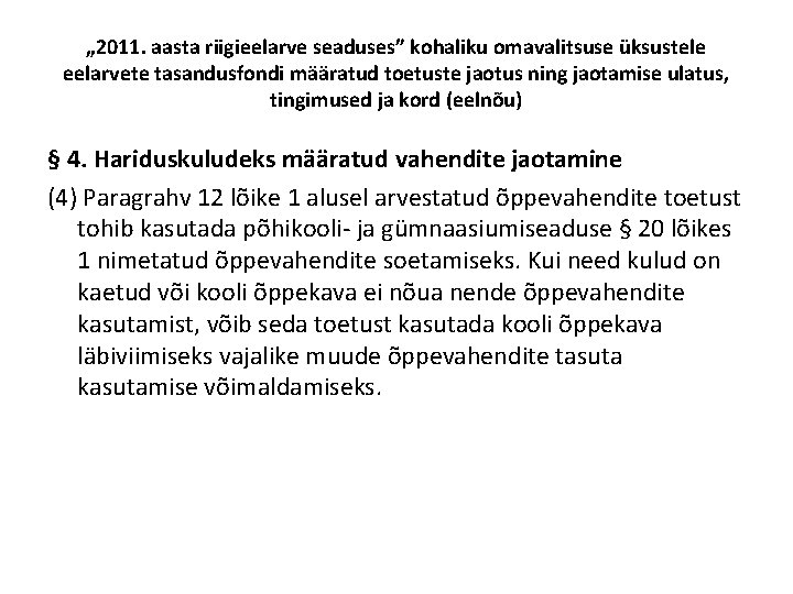 „ 2011. aasta riigieelarve seaduses” kohaliku omavalitsuse üksustele eelarvete tasandusfondi määratud toetuste jaotus ning