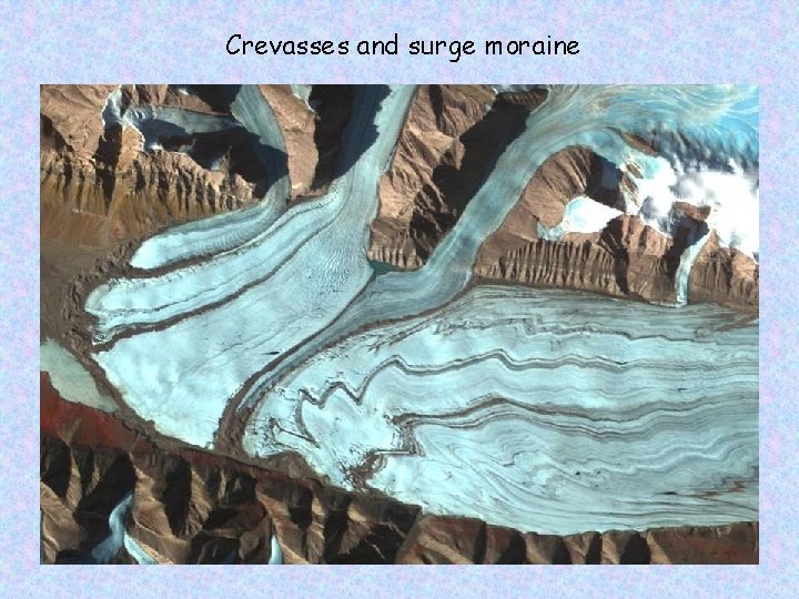 Crevasses and surge moraine 